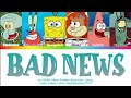 [AI COVER] BIKINI BOTTOM BOYS - 'Bad News' feat. Sandy Org. by KISS OF LIFE (Color Coded Lyrics)