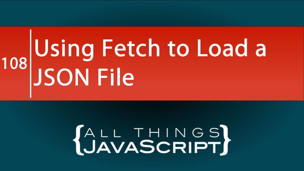 JavaScript Tip: Using Fetch To Load A JSON File - YouTube