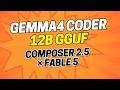 Gemma 4 12B Coder Fable5 Composer2.5 - Local Coding Agent for Everyone