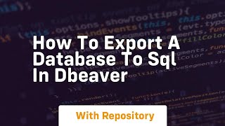 how to export a database to sql in dbeaver