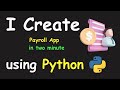 I CREATE PAYROLL APP IN 2 MIN USING PYTHON & PYTHON PROJECTS FOR BEGINNERS