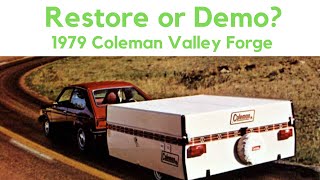 Restore or Demo? 1979 Coleman Valley Forge Project