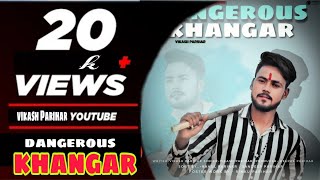 Dangerous Khangar full video song/ song//parihar song//Khangar//vikash parihar