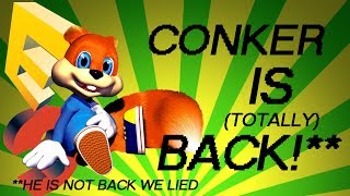 CONKER IS TOTALLY BACK GUYS