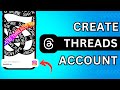 Threads Sign Up: How To Create/Open Threads App Account 2024?