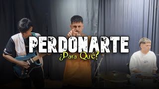 Banda Sur - Perdonarte ¿Para Qué?