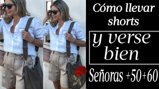 CÓMO LLEVAR SHORTS CORRECTAMENTE A LOS 50 Y 60 AÑOS MODA SEÑORAS