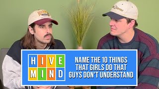 Guessing The 10 Things That Girls Do That Guys Don't Understand