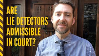 Are Lie Detector Tests Admissible In Court? | Hogan & Hogan