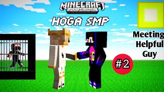HOGA SMP - MEETING THE HELPFUL GUYS #minecraft #gaming