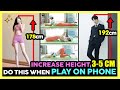 SUPER EASY INCREASE HEIGHT 3-5 CM | DO THIS WHEN YOU PLAY ON PHONE EVERY DAY (All Ages & Genders)