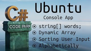 CodePark 0076 : Sorting User Dynamically Array Input Alphabetically in C#| Beginner Tutorial