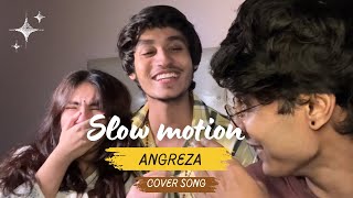 Slow Motion Angreza by Anuj rehan, Bharat chandak and Tanishka bahl✨
