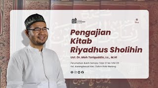 (LIVE🔴) PENGAJIAN KITAB RIYADUS SHOLIHIN | Ust. Dr. Moh. Toriquddin, Lc., M.H.I