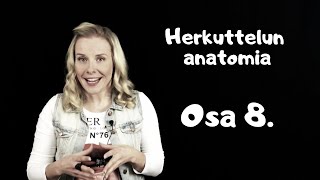 Herkuttelun anatomia osa 8