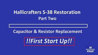 Hallicrafters S-38 Restoration Pt. 2 - Recapping and Resistor Replacement - First Start Up!