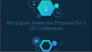 Webinar Writing an Awesome Proposal for a UX Conference 20190830 1504 1