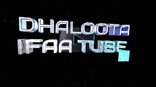 DHALOOTA IFAA TUBE