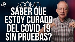 Cómo Saber Qué Estoy Curado Del Covid 19 Si No Se Hacen Pruebas - Oswaldo Restrepo RSC