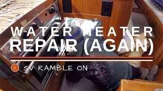 SV Ramble On | Water Heater Repair (Again)