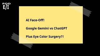 AI Face-Off! Google Gemini vs ChatGPT Plus Eye Color Surgery?!