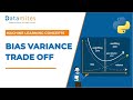 Bias-Variance Trade off Explained | Machine Learning Tutorial