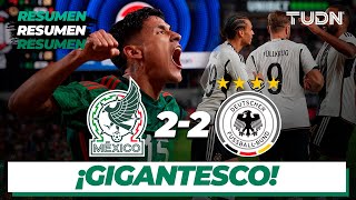 Resumen y goles | México 2-2 Alemania | Amistoso Internacional | TUDN