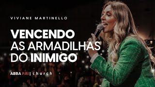 Vencendo as armadilhas do inimigo-Pra Viviane Martinello | ABBA PAI CHURCH