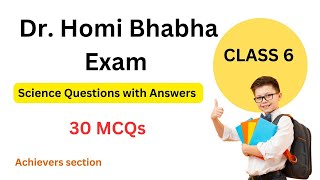 Dr. Homi Bhabha Competition Exam Sample Paper Class 6 | Science Question class 6 | Achievers Section