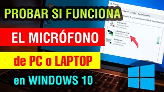 Como Probar si el Microfono de mi pc funciona Windows 10 2024 PC o Laptop