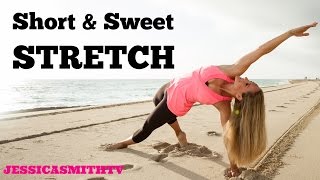 Short and Sweet Stretch | 15 Minute Total Body Home Stretch and Flexibility Routine