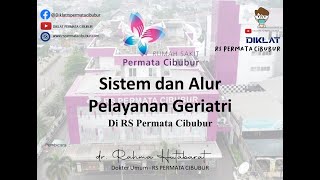 Sistem dan Alur Pelayanan Geriatri Di RS Permata Cibubur #rspc #diklatrspc #diklat #geriatri