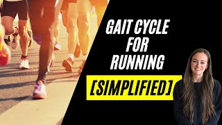 The Gait Cycle For Running Simplified!