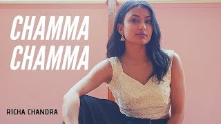 CHAMMA CHAMMA | Neha Kakkar, Tanishk, Ikka, Romy | Richa Chandra Choreography