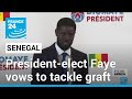 Senegal's president-elect Faye vows to tackle graft in first address • FRANCE 24 English