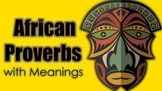 30+ African Proverbs and Their Meanings (English)