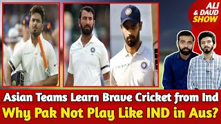 Ind v Aus: Why Pak Not Play Like INDIA in Aus? | Asian Teams Should Learn Brave Cricket