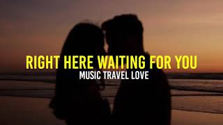 Right here waiting for you cover MUSIK TRAVEL LOVE (official lirik)