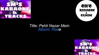 Pehli Nazar Mein || Karaoke || Track || Instrumental || With Lyrics || Race || HD
