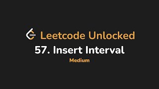 57. Insert Interval | Leetcode Unlocked - Python