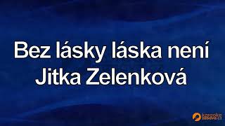 FullHD karaoke Bez lásky láska není - Jitka Zelenková - ukázka