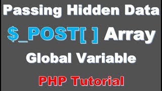 Beginner PHP Tutorial -38- Passing Hidden Data Using $ POST Variables in PHP