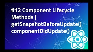 #12 getSnapShotBeforeUpdate in React | componentDidUpdate | Component Lifecycle | React Tutorial