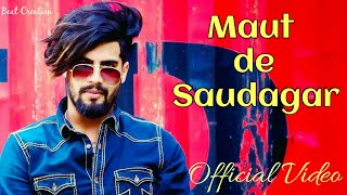 Maut de Sodagar | Singga (Official Video) | Latest Punjabi Song