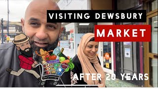 VISITING DEWSBURY 🛍️ MARKET AFTER 20 YEARS 🍌