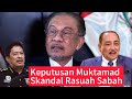 Gempar ; KEPUTUSAN MUKTAMAD SKANDAL RASUAH SABAH MENGEJUTKAN PDRM SPRM