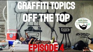 Street People, Graff Crews \u0026 Other Topics Off The Top