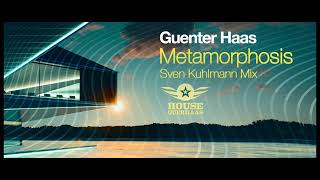 Guenter Haas - Metamorphosis (Sven Kuhlmann Mix) [House Guerillas]