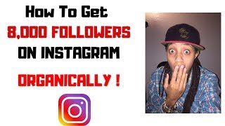 HOW TO GET 8,000 ACTIVE FOLLOWERS ON INSTAGRAM ! ORGANICALLY in 2019
