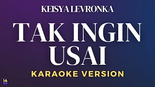Keisya Levronka - Tak Ingin Usai | Karaoke Version